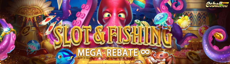 Unlimited Slot & Fishing Rebate Bonus